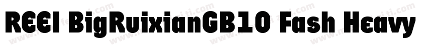 REEI BigRuixianGB10 Fash Heavy字体转换